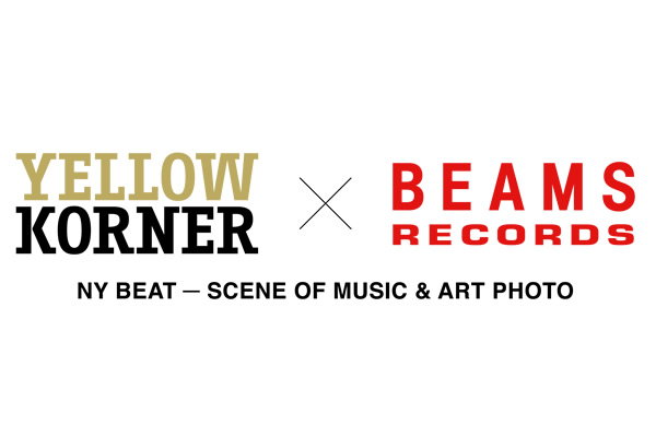 YELLOWKORNER × BEAMS RECORDS 「NY BEAT-SCENE OF MUSIC & ART PHOTO」伊勢丹新宿店でコラボレーション